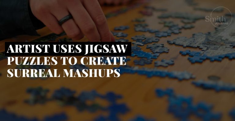 ARTIST USES JIGSAW PUZZLES TO CREATE SURREAL MASHUPS