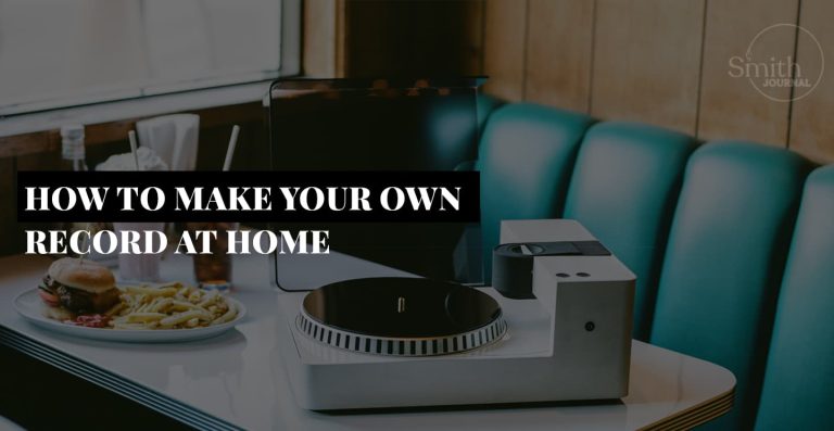 HOW TO MAKE YOUR OWN RECORD AT HOME