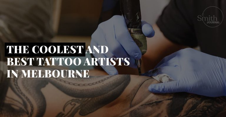 THE COOLEST AND BEST TATTOO ARTISTS IN MELBOURNE