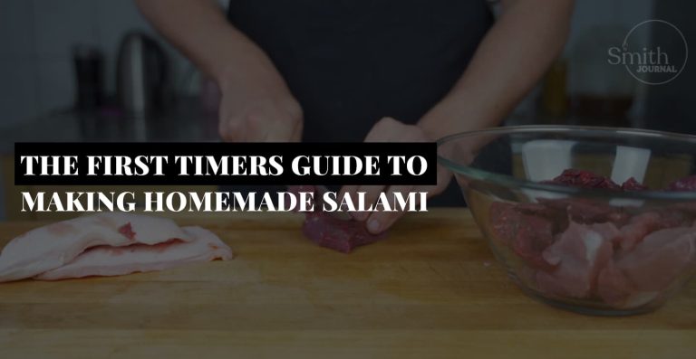 THE FIRST TIMERS GUIDE TO MAKING HOMEMADE SALAMI