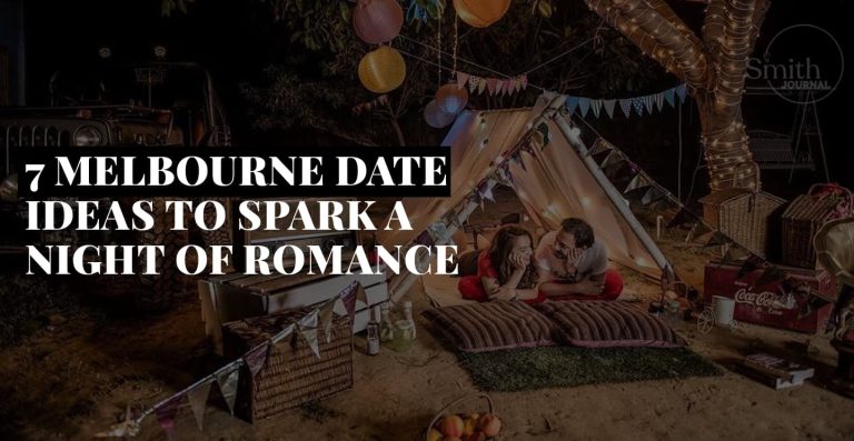 7 MELBOURNE DATE IDEAS TO SPARK A NIGHT OF ROMANCE