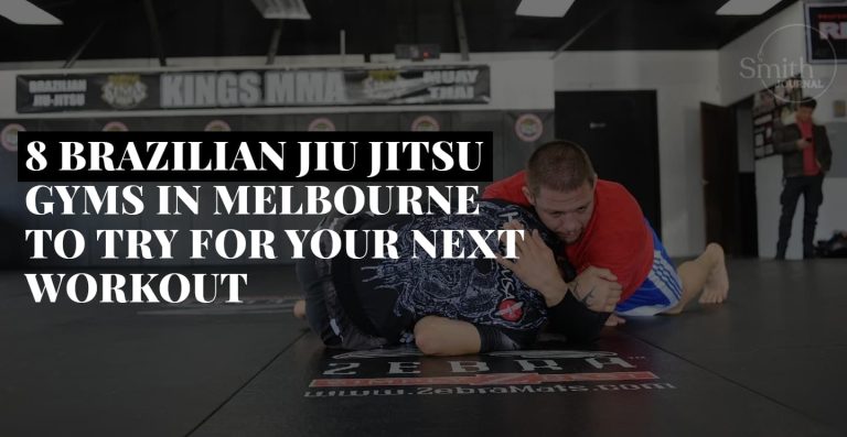 8 BRAZILIAN JIU JITSU GYMS IN MELBOURNE TO TRY FOR YOUR NEXT WORKOUT