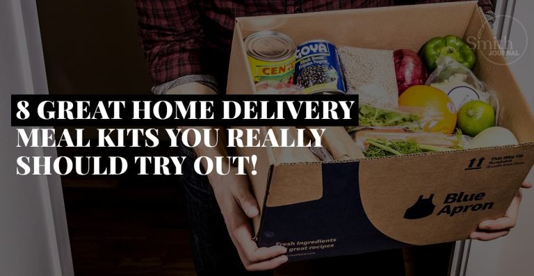 8 GREAT HOME DELIVERY MEAL KITS YOU REALLY SHOULD TRY OUT!