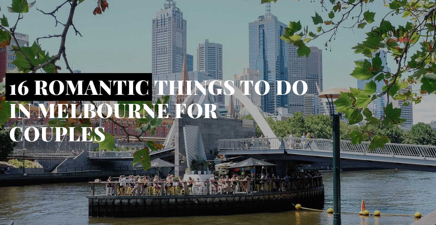 16 Romantic Things to do in Melbourne for Couples
