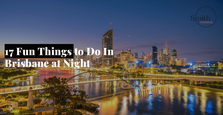 17 Fun Things to Do In Brisbane at Night