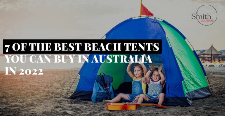 7 OF THE BEST BEACH TENTS YOU CAN BUY IN AUSTRALIA IN 2022